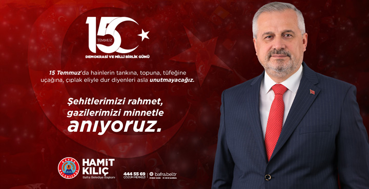 Başkan Kılıç’ın 15 Temmuz Demokrasi ve Milli Birlik Günü Mesajı
