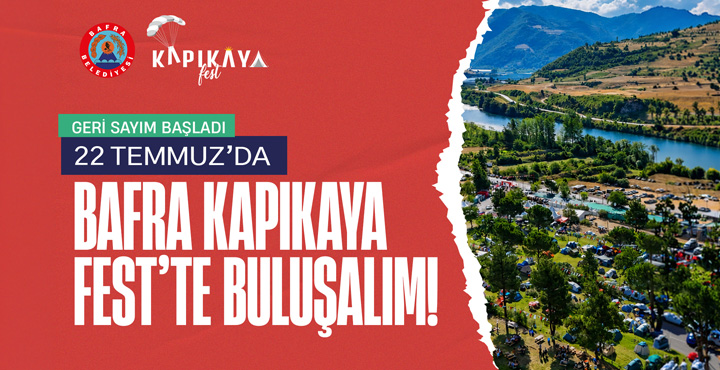 22 Temmuz’da Bafra Kapıkaya Fest’te Buluşalım