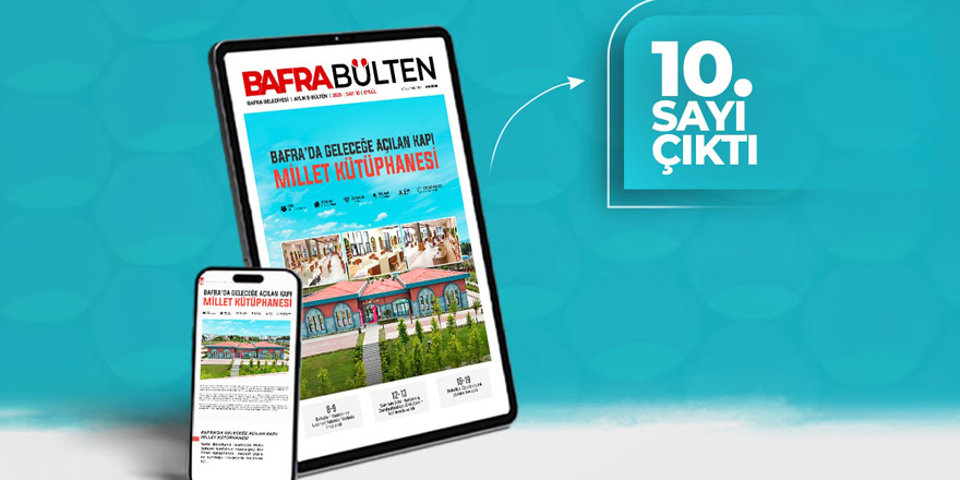 Bafra’nın Bugününe ve Geleceğine Işık Tutuyor