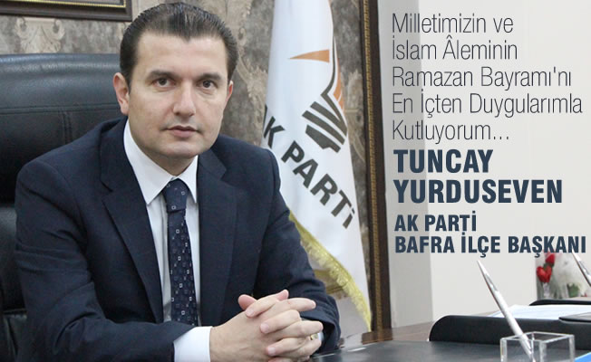 Tuncay Yurduseven’den Ramazan Bayramı Kutlama Mesajı