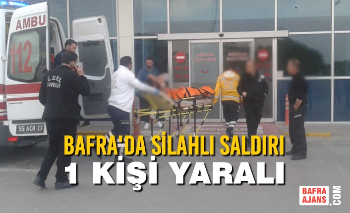 Bafra'da Silahlı Saldırı: 1 Yaralı