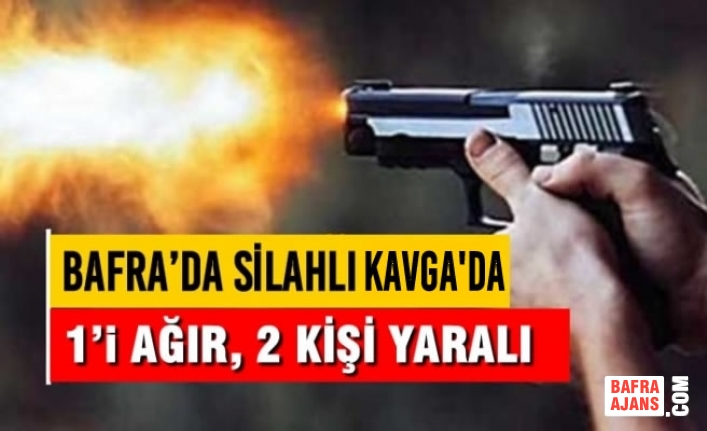 Bafra’da Silahlı Kavga; 1’i Ağır, 2 Kişi Yaralandı