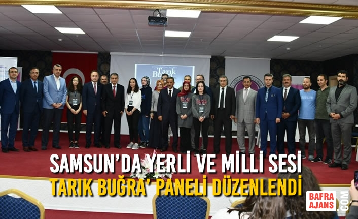 Samsun’da Yerli ve Milli Sesi Tarık Buğra’ Paneli Düzenlendi