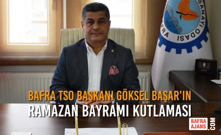 Göksel Başar'ın Ramazan Bayramı Kutlaması