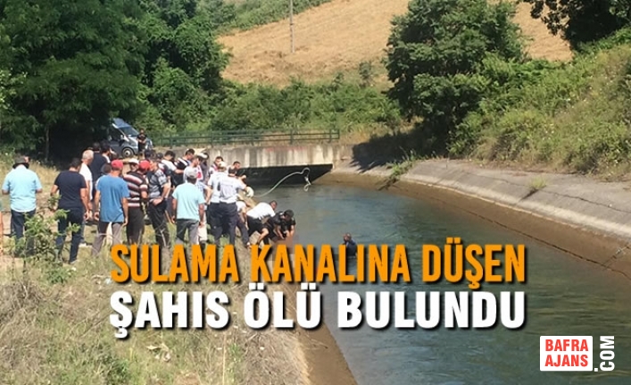Sulama Kanalına Düşen Şahıs Ölü Bulundu