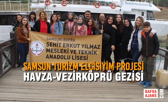 Samsun Turizm Elçisiyim Projesi Havza-Vezirköprü Gezisi