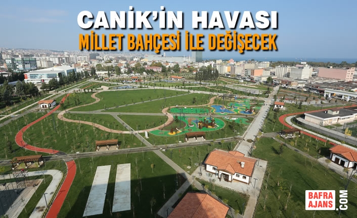 Canik’in Havası Millet Bahçesi İle Değişecek