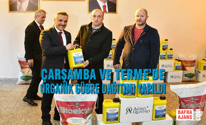 Çarşamba ve Terme’de Organik Gübre Dağıtımı Yapıldı