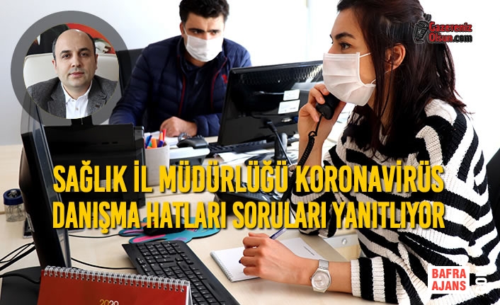Sağlık İl Müdürlüğü Koronavirüs Danışma Hatları Soruları Yanıtlıyor