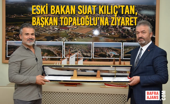 Eski Bakan Suat Kılıç’tan, Başkan Osman Topaloğlu’na Ziyaret