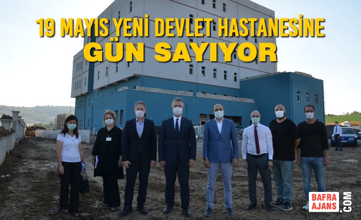 19 Mayıs Yeni Devlet Hastanesine Gün Sayıyor