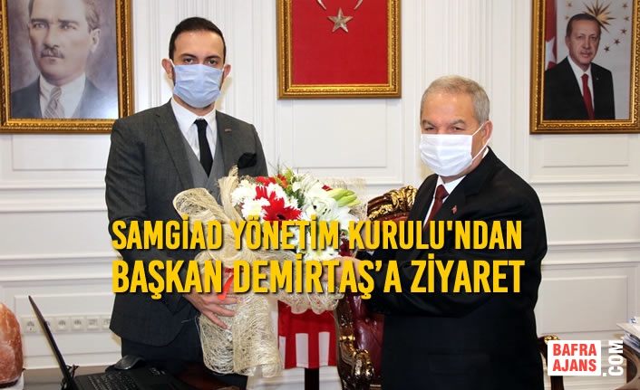 SAMGİAD’dan Başkan Demirtaş’a Ziyaret