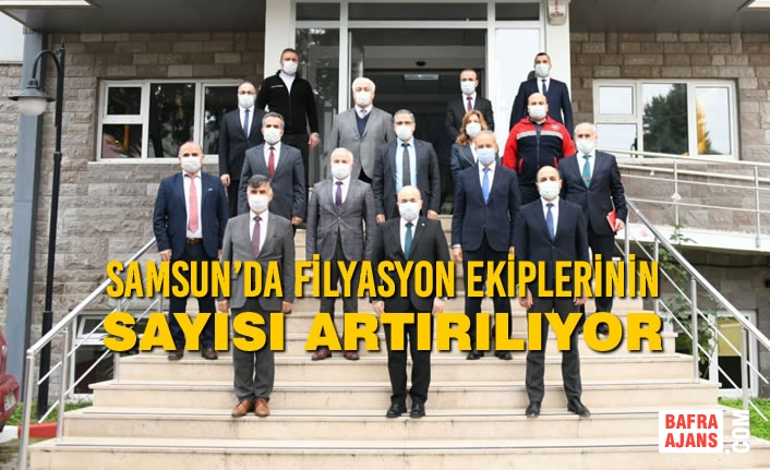 Samsun’da  Filyasyon Ekiplerinin Sayısı Artırılıyor