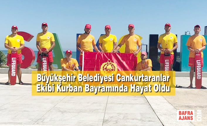 Büyükşehir Belediyesi Cankurtaranlar Ekibi Kurban Bayramında Hayat Oldu