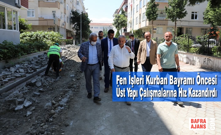 Fen İşleri Kurban Bayramı Öncesi Üst Yapı Çalışmalarına Hız Kazandırdı