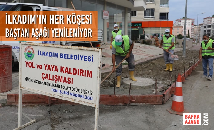 İlkadım’ın Her Köşesi Baştan Aşağı Yenileniyor
