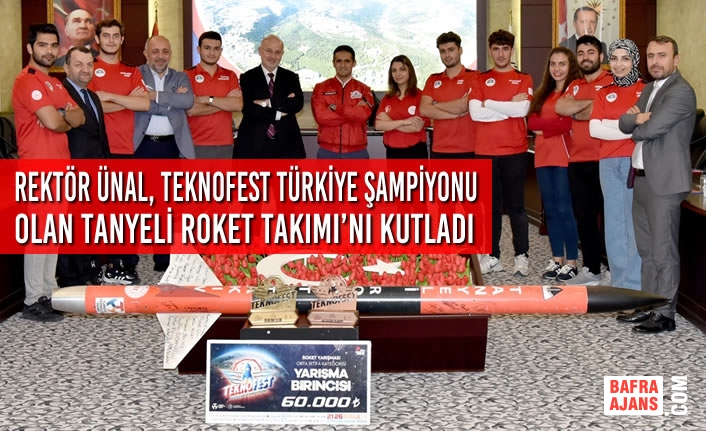 Rektör Ünal, Teknofest 2021’de Türkiye Şampiyonu Olan Tanyeli Roket Takımı’nı Kutladı