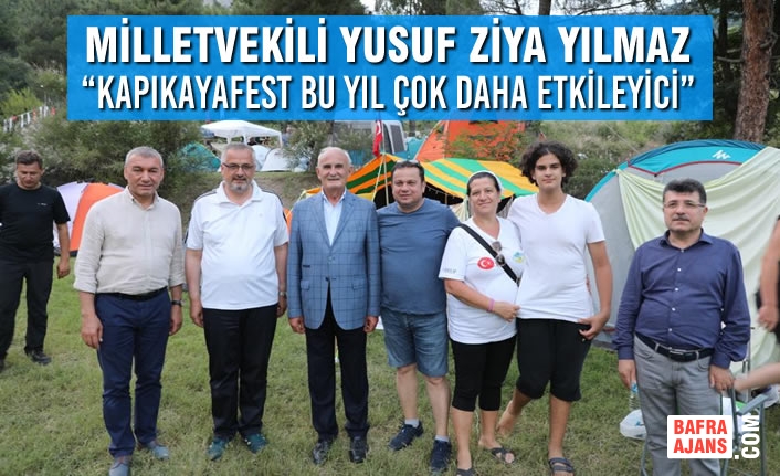 Milletvekili Yusuf Ziya Yılmaz “Kapıkayafest Bu Yıl Çok Daha Etkileyici”