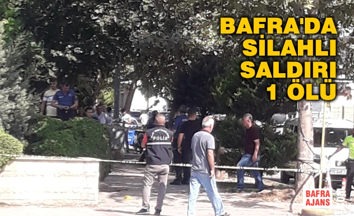 Bafra'da Silahlı Saldırı: 1 Ölü