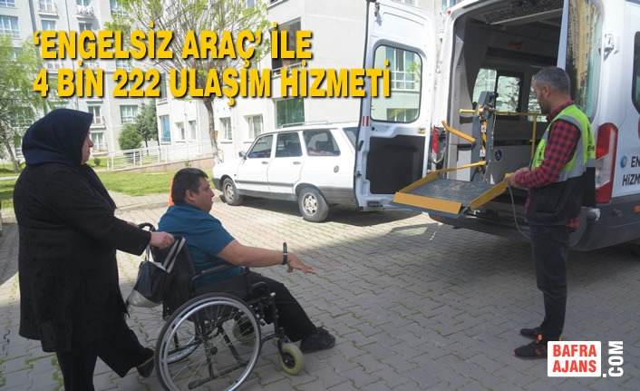 ‘Engelsiz Araç’ İle 4 Bin 222 Ulaşım Hizmeti