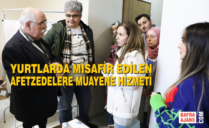 Samsun’da Yurtlarda Misafir Edilen Afetzedelere Muayene Hizmeti