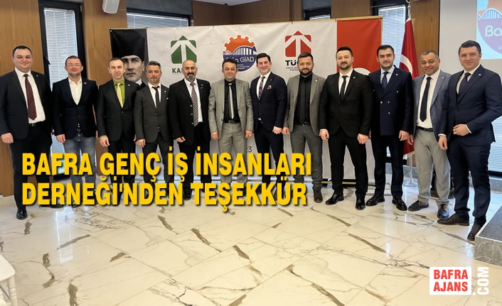 Bafra Genç İş İnsanları Derneği’nden Teşekkür