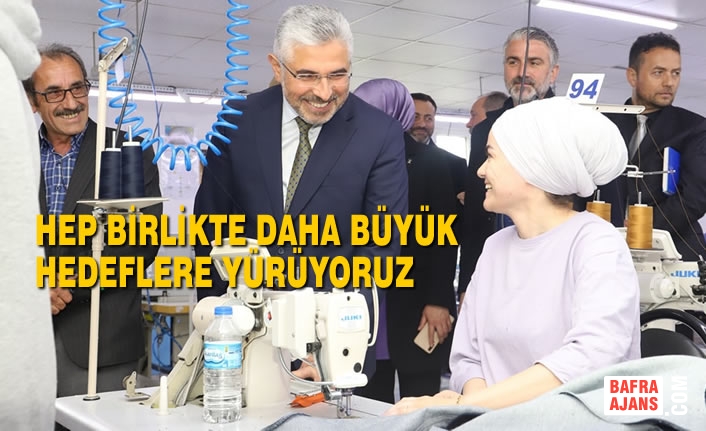 Ersan Aksu: Hep Birlikte Daha Büyük Hedeflere Yürüyoruz