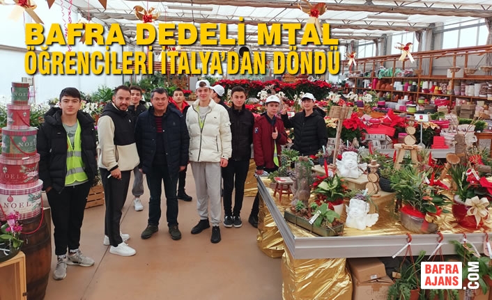 Bafra Dedeli MTAL Öğrencileri İtalya’dan Döndü