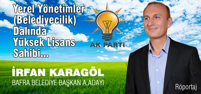 Karagöl; “Hayallerimiz Bafra’da Hizmete Dönüşecek”