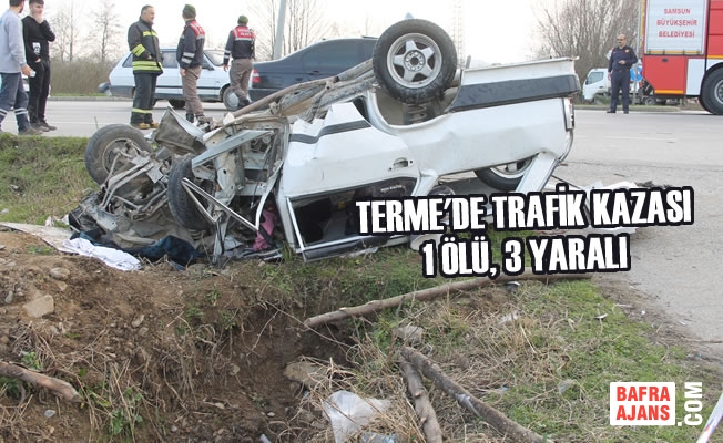 Terme'de Trafik Kazası: 1 Ölü, 3 Yaralı