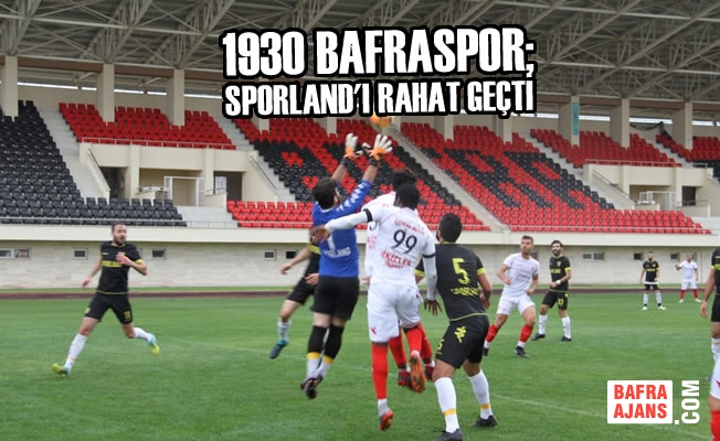 1930 Bafraspor; Sporland'ı Rahat Geçti