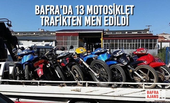 Bafra'da 13 Motosiklet Trafikten Men Edildi