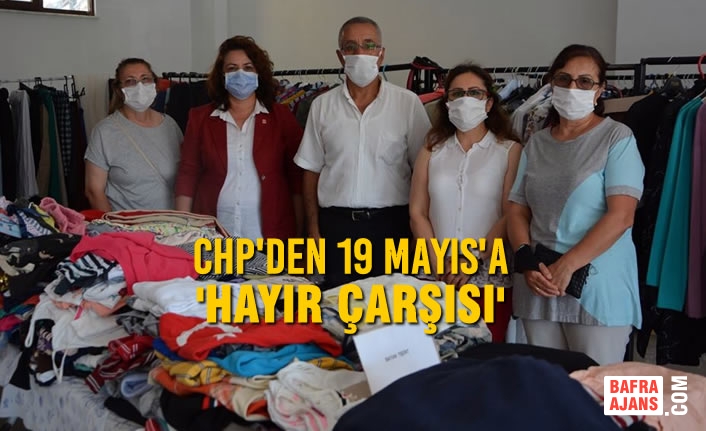 CHP'den 19 Mayıs'a 'Hayır Çarşısı'