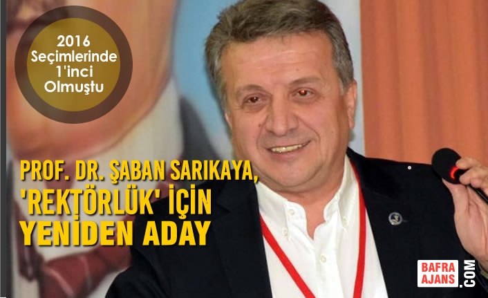 Prof. Dr. Şaban Sarıkaya, 'Rektörlük' İçin Yeniden Aday