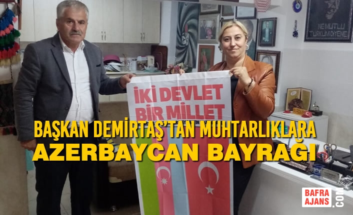 Başkan Demirtaş’tan Muhtarlıklara Azerbaycan Bayrağı