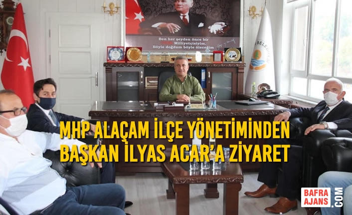MHP Alaçam İlçe Yönetiminden Başkan Acar’a Ziyaret