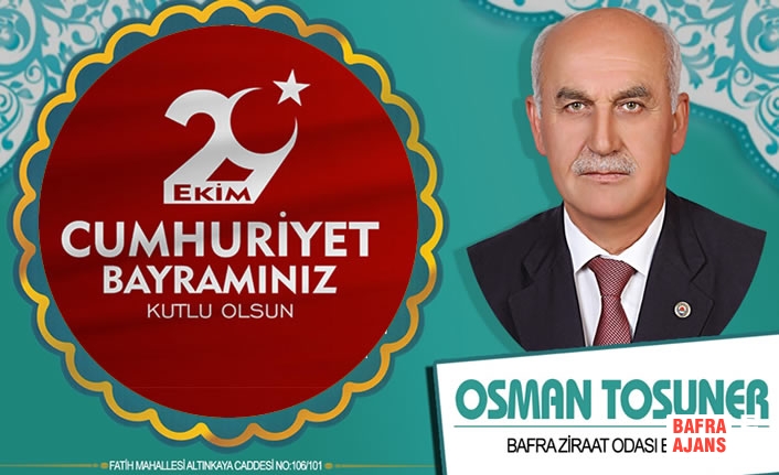 Osman Tosuner'den 29 Ekim Cumhuriyet Bayramı Mesajı