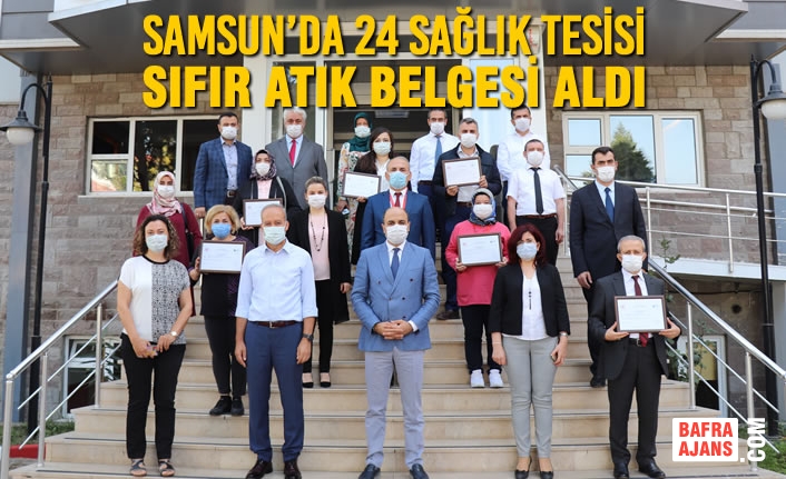 Samsun’da 24 Sağlık Tesisi Sıfır Atık Belgesi Aldı
