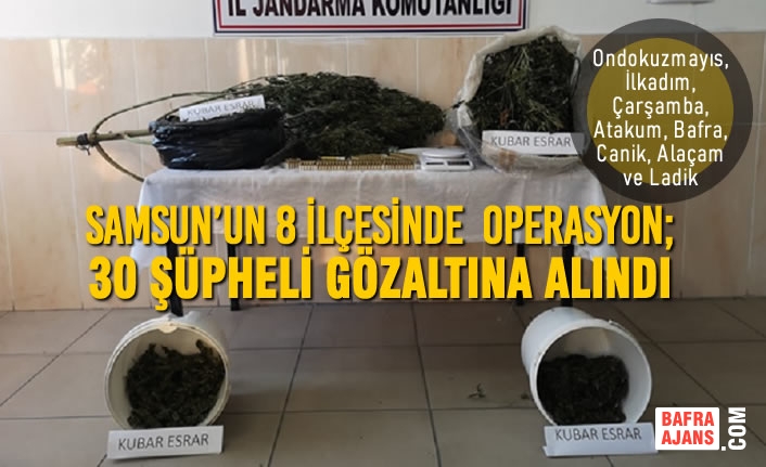 Samsun’un 8 İlçesinde Uyuşturucu Operasyonu; 30 Şüpheli Gözaltına Alındı