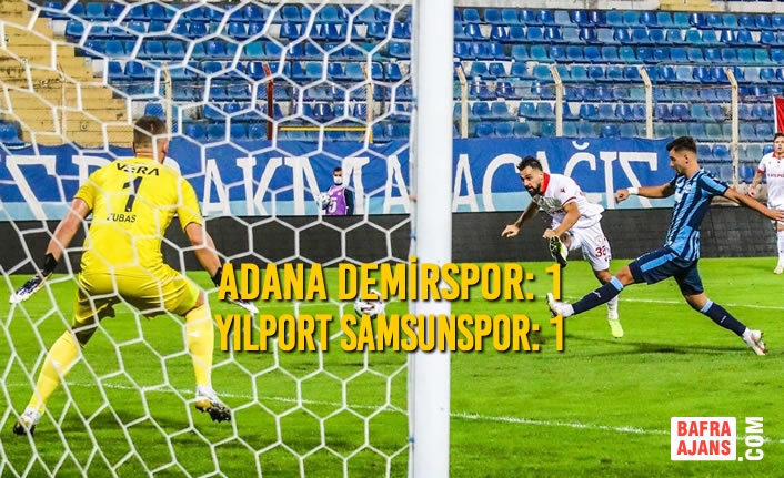Adana Demirspor: 1 - Yılport Samsunspor: 1