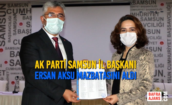 AK Parti Samsun İl Başkanı Ersan Aksu Mazbatasını Aldı