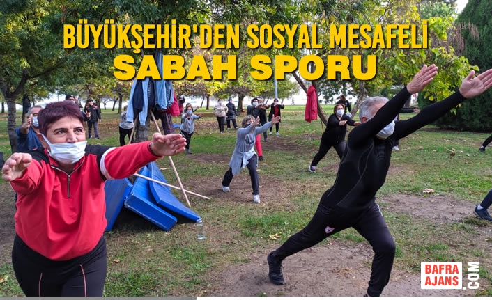 Büyükşehir'den Sosyal Mesafeli Sabah Sporu