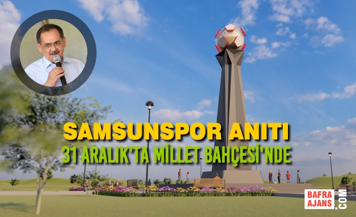 Samsunspor Anıtı 31 Aralık'ta Millet Bahçesi'nde