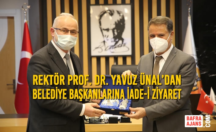Rektör Prof. Dr. Yavuz Ünal’dan Merkez İlçe Belediye Başkanlarına İadei Ziyaret