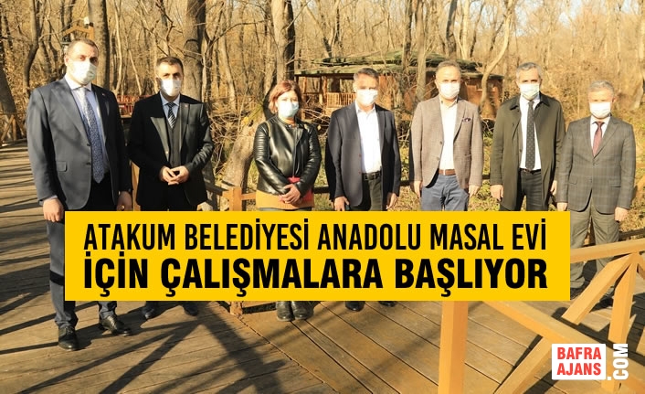 Atakum Belediyesi Anadolu Masal Evi İçin Çalışmalara Başlıyor