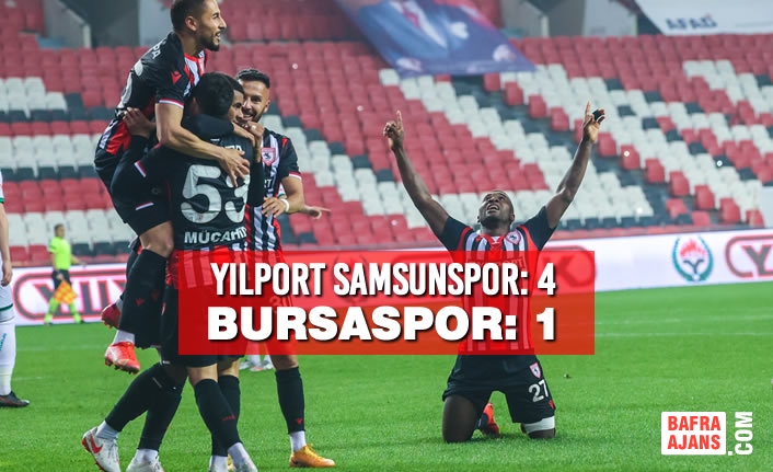 Yılport Samsunspor:4– Bursaspor: 1