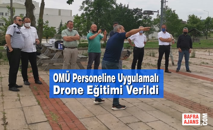 OMÜ Personeline Uygulamalı Drone Eğitimi Verildi