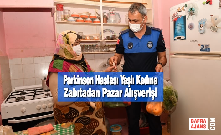 Parkinson Hastası Yaşlı Kadına Zabıtadan Pazar Alışverişi