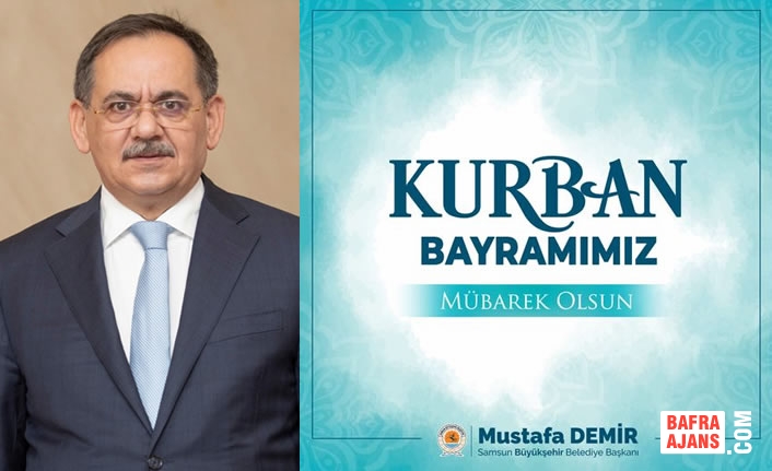Başkan Mustafa Demir’in Kurban Bayramı Mesajı