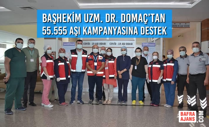 Başhekim Uzm. Dr. Alaiddin Domaç’tan 55.555 Aşı Kampanyasına Destek